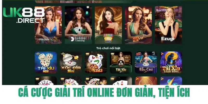 Cá cược giải trí online đơn giản, tiện ích