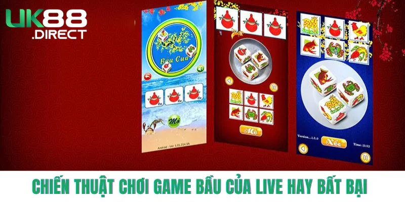 Chiến thuật chơi game bầu của live hay bất bại