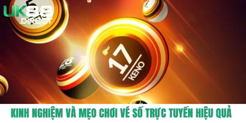 Kinh nghiệm và mẹo chơi vé số trực tuyến hiệu quả