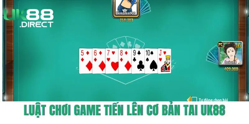 Luật chơi game tiến lên cơ bản tai Uk88