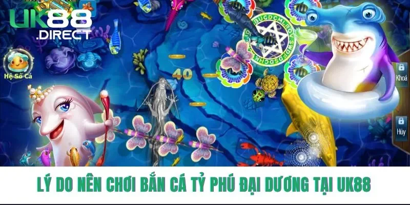 Có nhiều ưu điểm khiến Bắn Cá Tỷ Phú Đại Dương thu hút nhiều game thủ